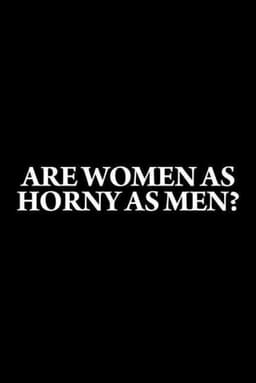 Are Women as Horny as Men?