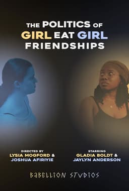 The Politics of Girl Eat Girl Friendships