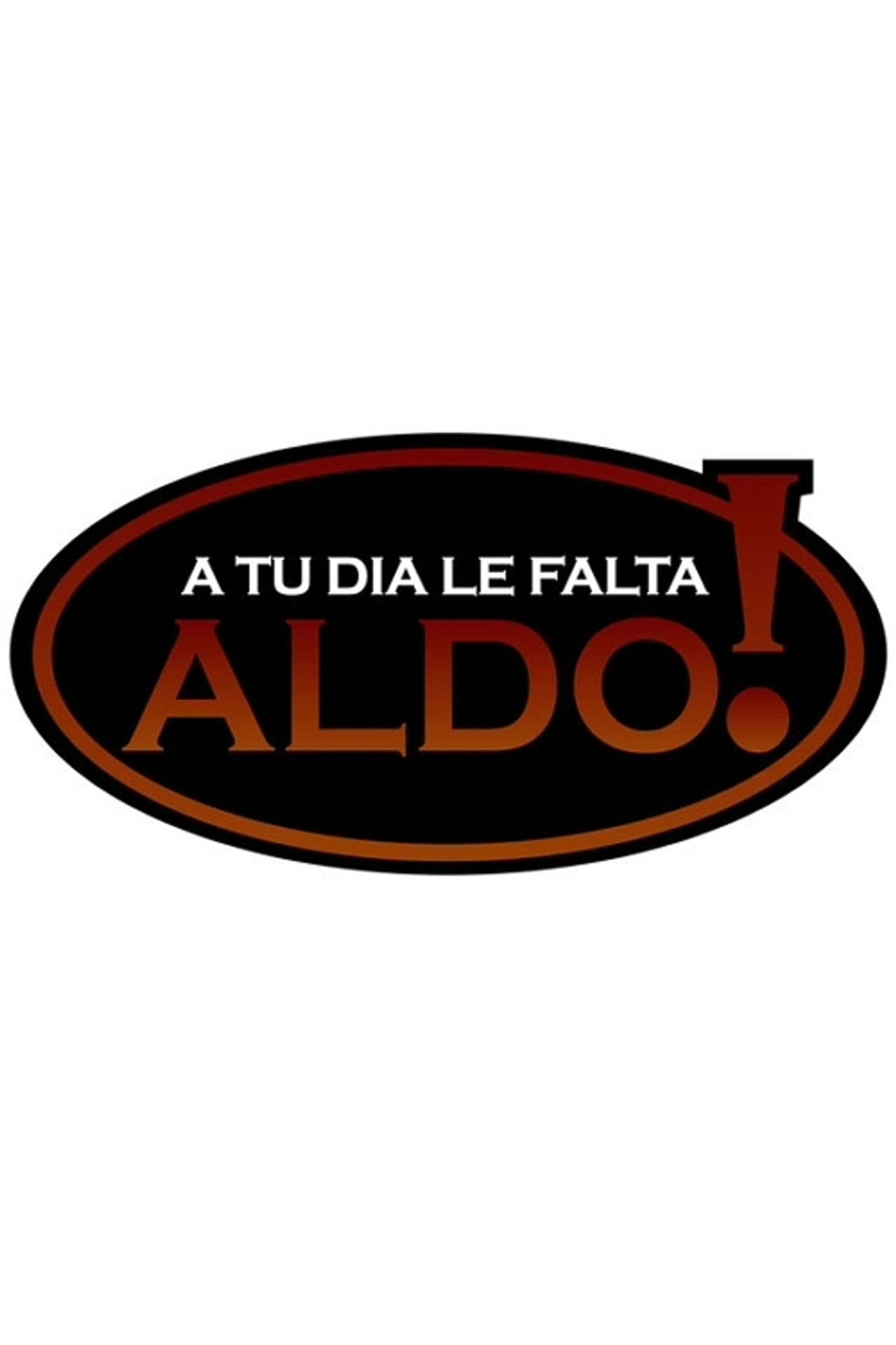 A tu día le falta Aldo!