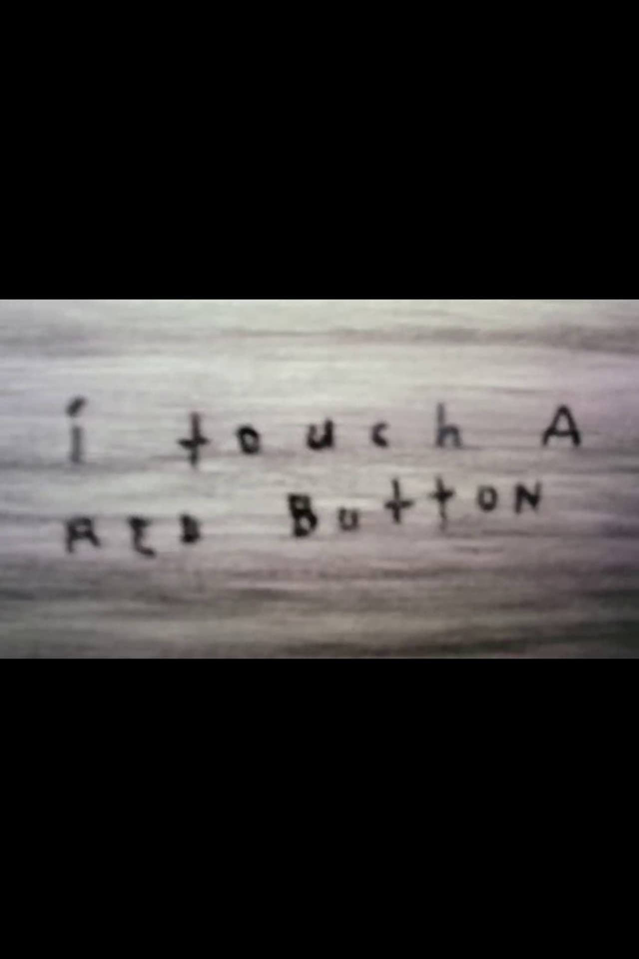 I Touch A Red Button Man