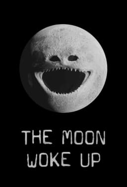 The Moon Woke Up