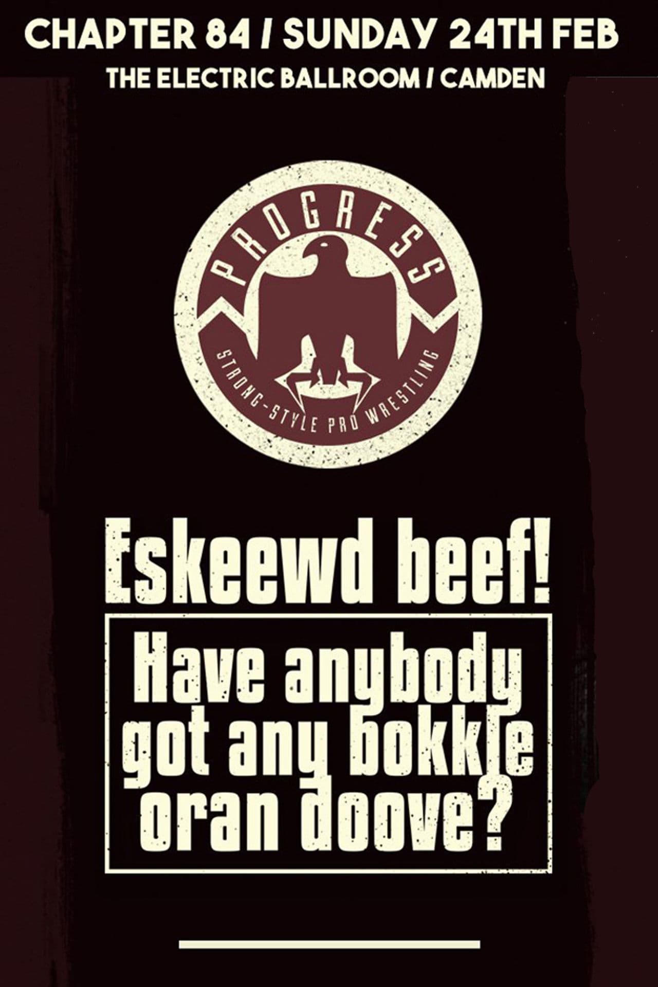 PROGRESS Chapter 84: Eskeewd beef! Have anybody got any bokkle oran doove?