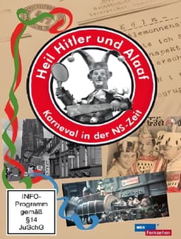 Heil Hitler und Alaaf! Karneval in der NS-Zeit