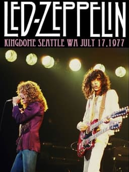 Led Zeppelin – Kingdome, Seattle, Washington 17 July 1977