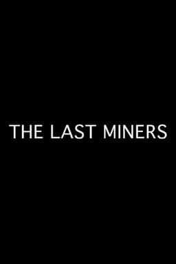 The Last Miners