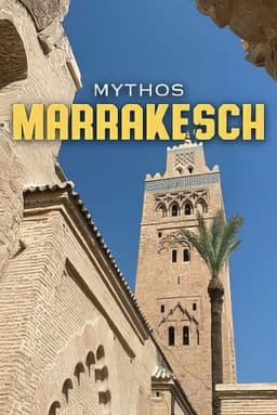 Mythos Marrakesch - Magisch, mystisch, mondän