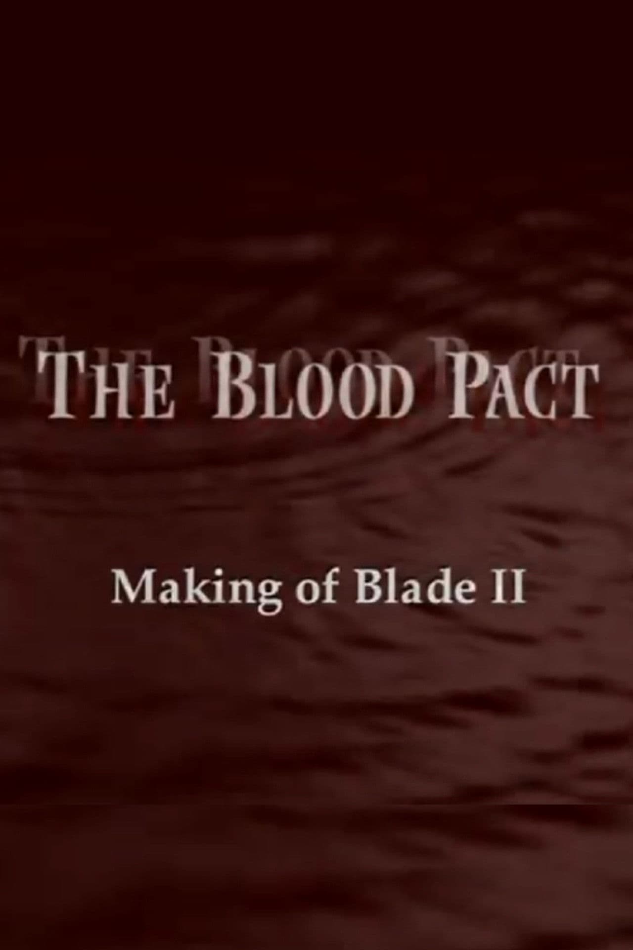 The Blood Pact: The Making of 'Blade II'