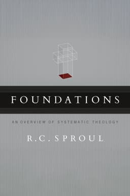 Foundations: An Overview of Systematic Theology