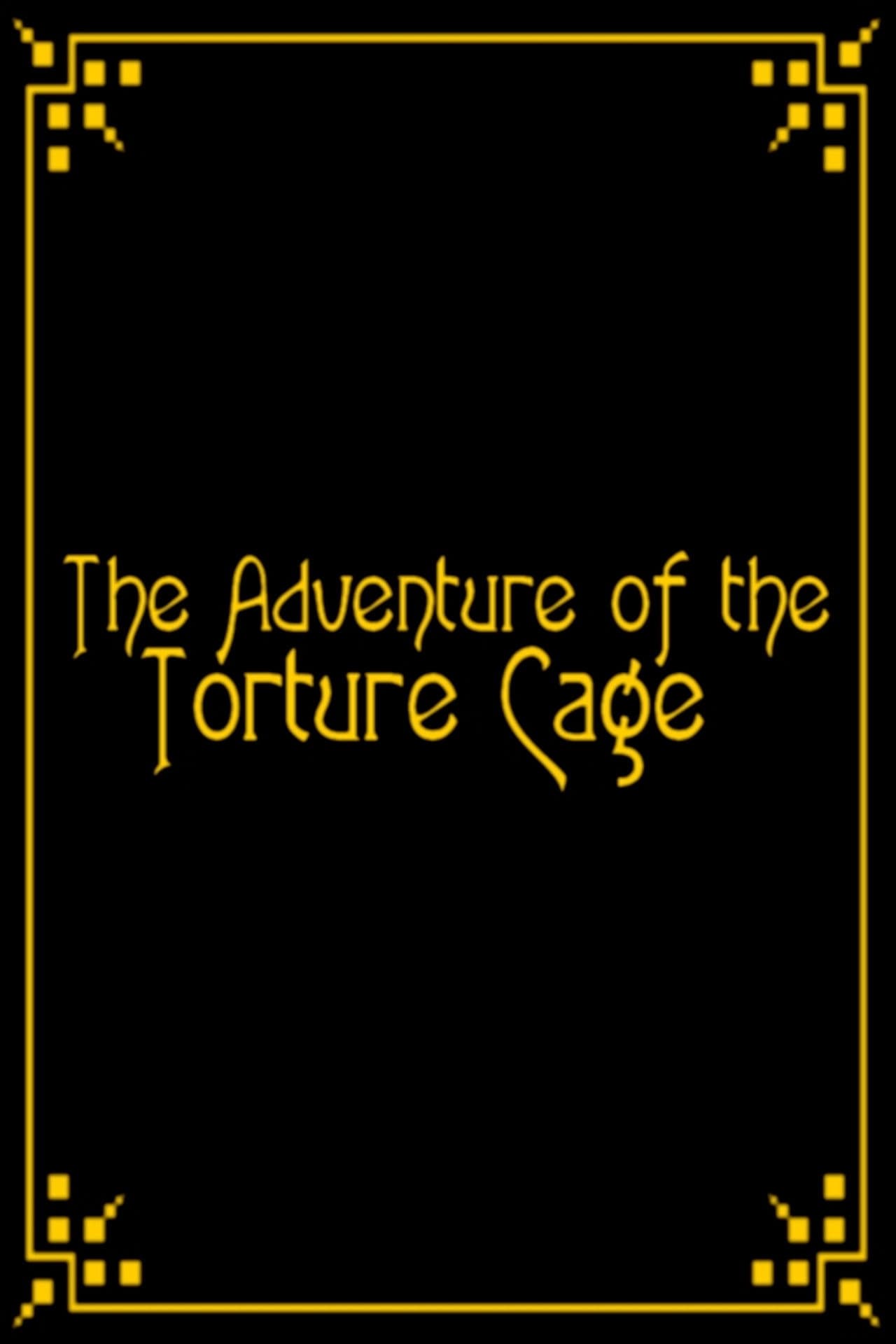 The Adventure of the Torture Cage