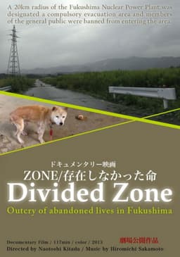 Divided Zone - Outcry of Abandoned Lives in Fukushima