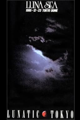 Luna Sea: Lunatic Tokyo 1995.12.23 Tokyo Dome