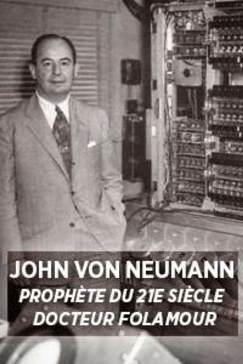 John Von Neumann: Prophet of the 21st Century