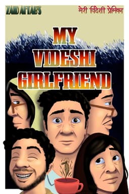 My Videshi Girlfriend