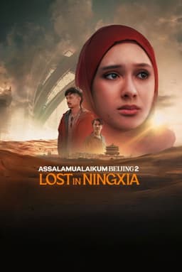 Assalamualaikum Beijing 2: Lost in Ningxia