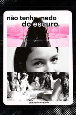 Não tenho medo do escuro