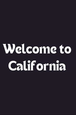 Welcome to California