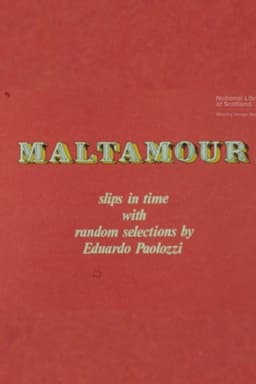 Maltamour: Slips in Time With Random Selections by Eduardo Paolozzi