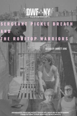 Sergeant Pickle Breath and the Rooftop Warriors