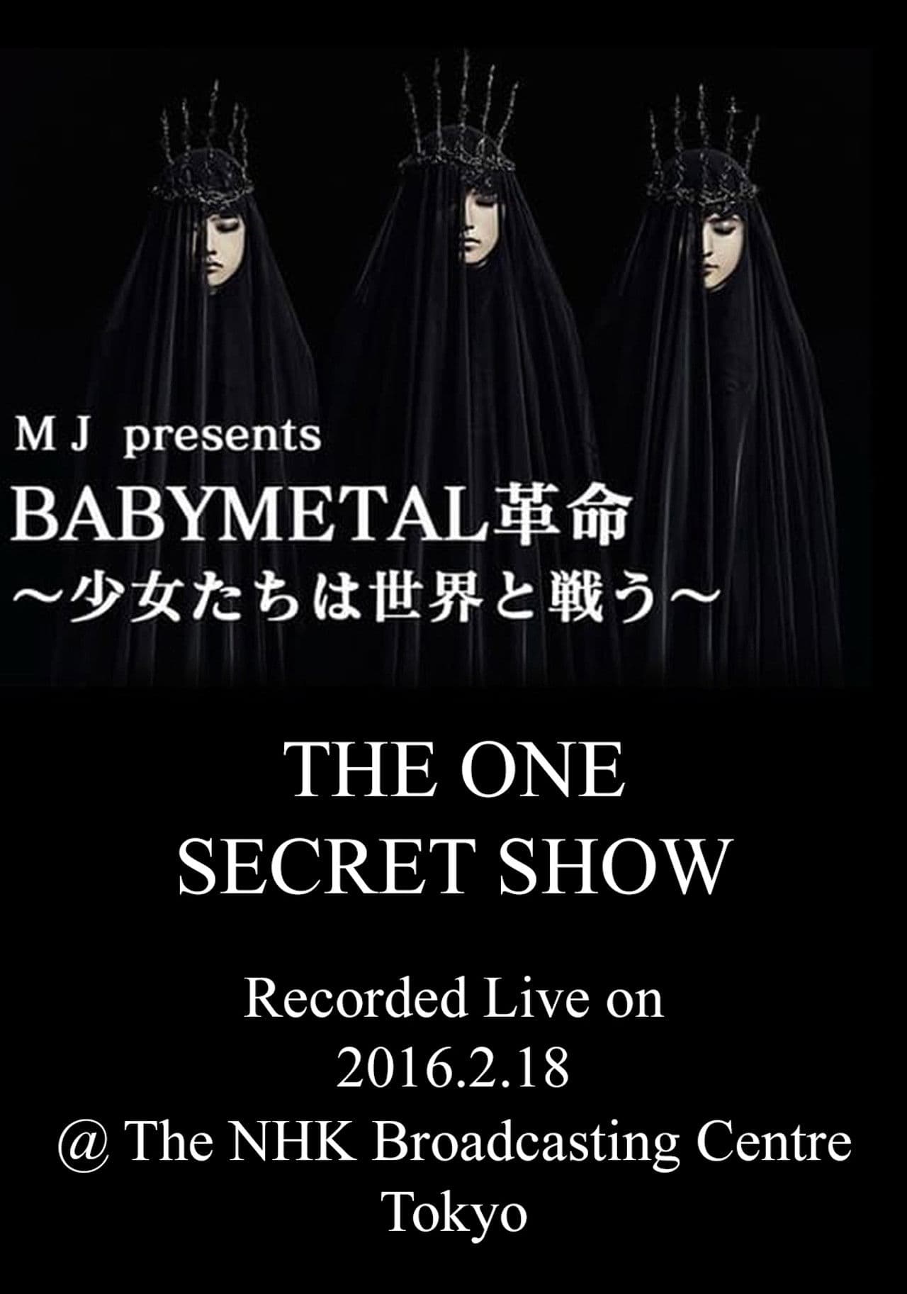 BABYMETAL Live at NHK Broadcasting Center - The One Secret Show