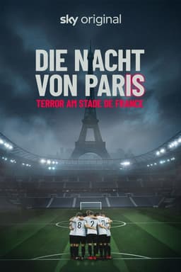 Die Nacht von Paris - Terror am Stade de France
