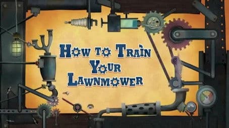 How to Train Your Lawnmower