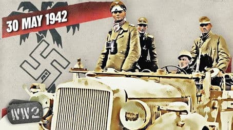 Week 144 - Rommel's Desert Dash - The Whole Bloody Afrika Korps! - Gazala - WW2 - May 30, 1942