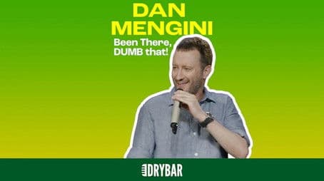 Dan Mengini: Been There, Dumb That!