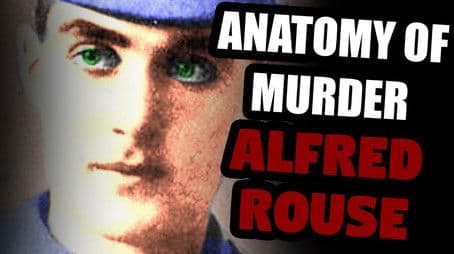 The Unknown Victim of Alfred Rouse - UNSOLVED
