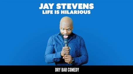 Jay Stevens: Life is Hilarious