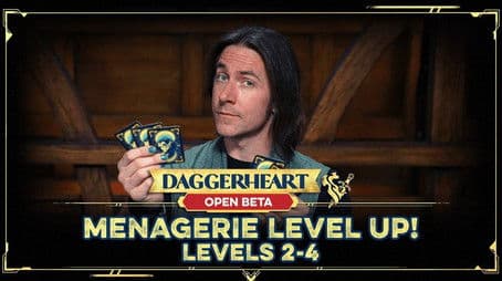 The Menagerie Levels Up with Daggerheart!