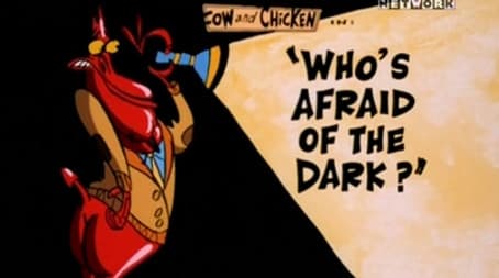 Who's Afraid of the Dark?
