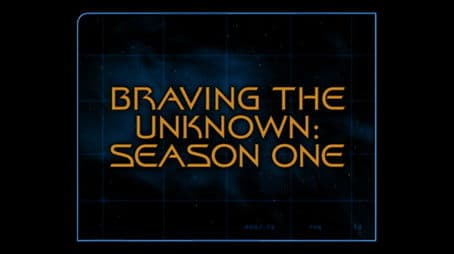 Braving The Unknown (Season 1)