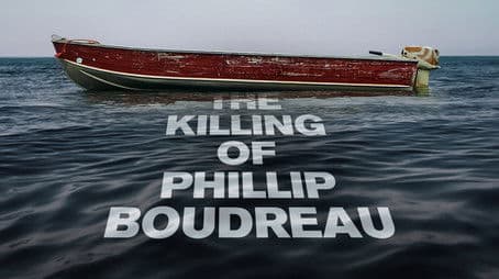 The Killing of Phillip Boudreau