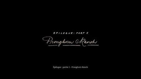 Epilogue: Part I - Pronghorn Ranch