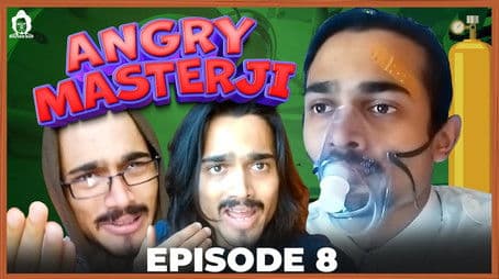 Angry Masterji - Part 8