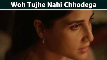 Woh Tujhe Nahi Chhodega