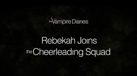 Favorite Scenes: Rebekah Joins the Cheerleading Squad