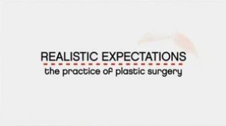 Realistic Expectations: The Practice Of Plastic Surgery