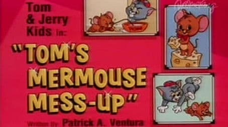 Tom's Mermouse Mess-Up
