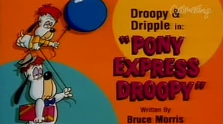 Pony Express Droopy