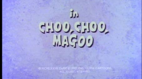 Choo Choo, Magoo
