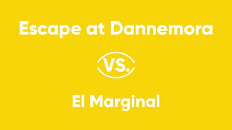 Escape at Dannemora vs. El Marginal