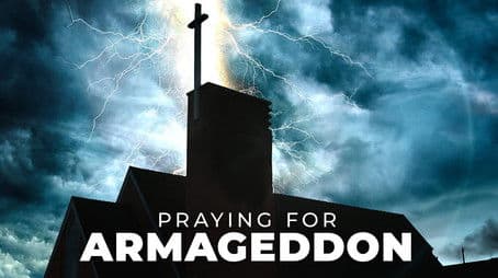 Praying for Armageddon