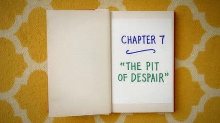 Chapter Seven: The Pit of Despair