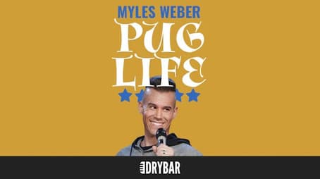 Myles Weber: Pug Life