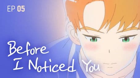 Before I Noticed You