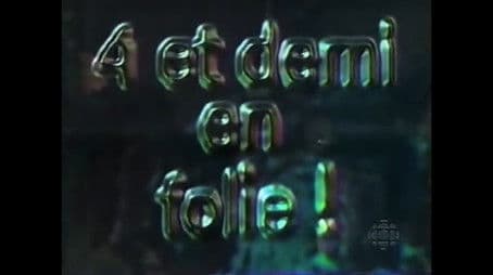 4 et demi en folie !