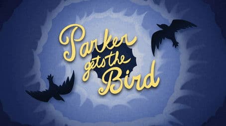 Parker Gets the Bird