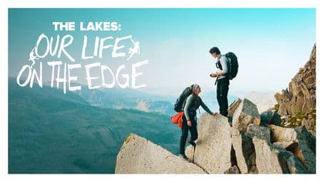 The Lakes: Our Life on the Edge