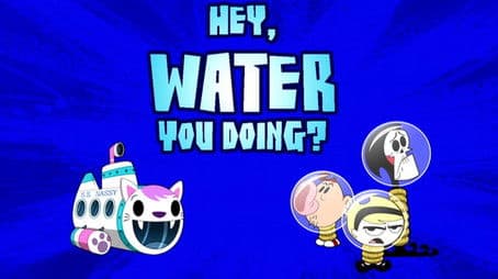 Hey, Water You Doing?